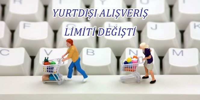 yurtdışı alışveriş limitleri
